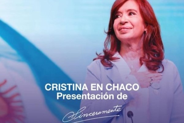 Cristina llega a Chaco para presentar Sinceramente