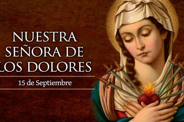 Hoy la Iglesia celebra a Nuestra Señora de los Dolores