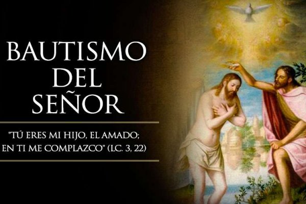 La Iglesia celebra hoy el Bautismo del Señor Jesús