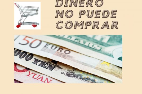 Lo que el dinero no puede comprar