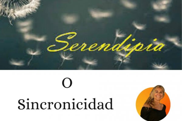 Serendipia-Sincronicidad –Desarrollo Humano-