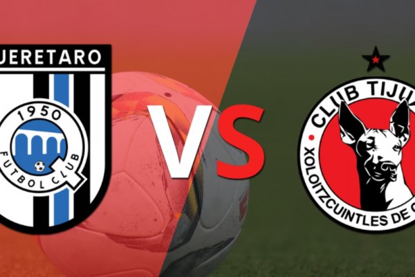 Arranca el partido entre Querétaro vs Tijuana