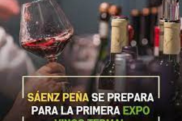 Se viene la primera Expo Vinos Termal en la ciudad de Sáenz Peña