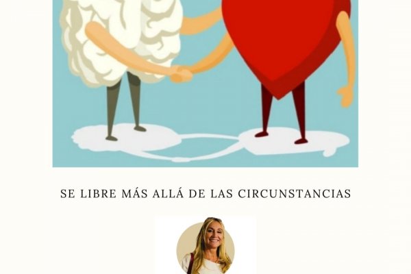 Ser libres más allá de las circunstancias -Desarrollo Humano-